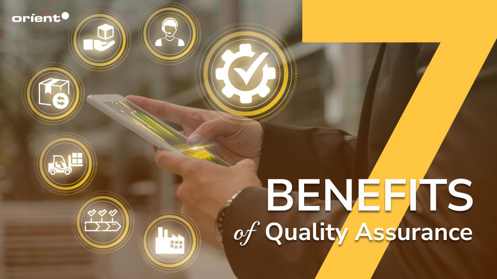 The Benefits of Quality Assurance: Top 7 Benefits to Boost Your Business Quality