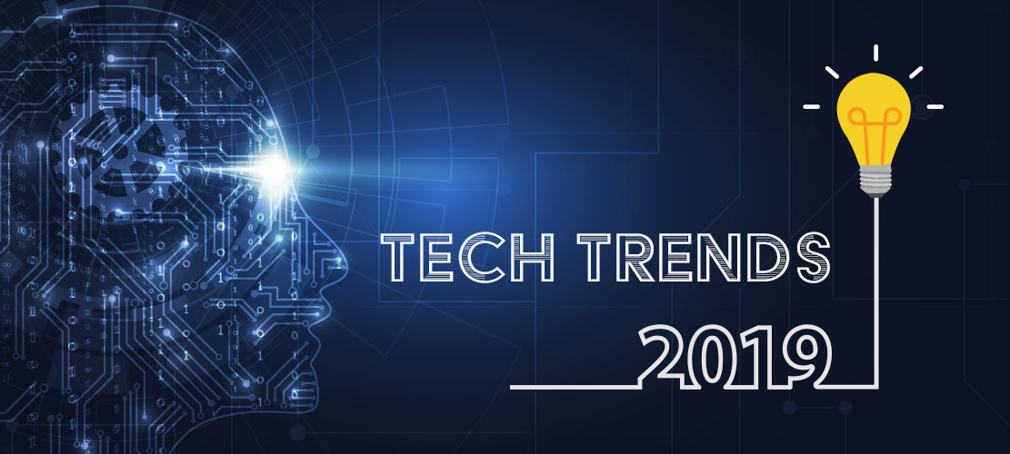 The Tech Trends of 2018 and 2019