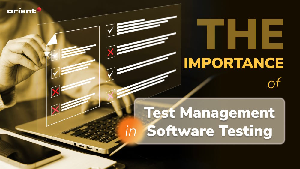 The Importance of Test Management in Software Testing