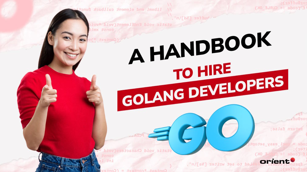 A Beginner’s Handbook to Hire Golang Developers for Businesses of All Sizes