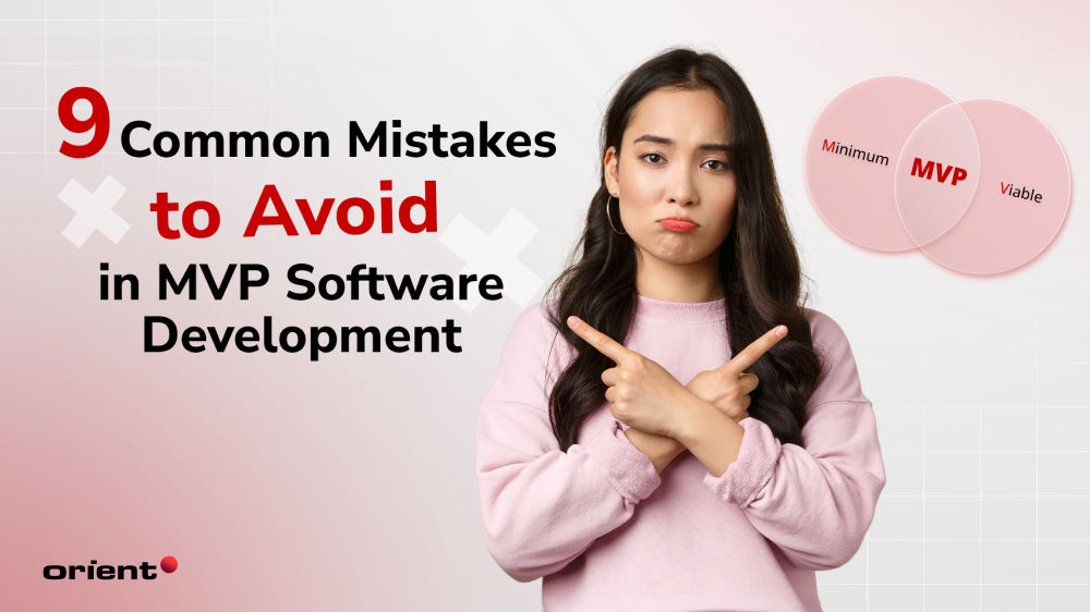 Unlocking Success: 9 Common Mistakes to Avoid in MVP Software Development